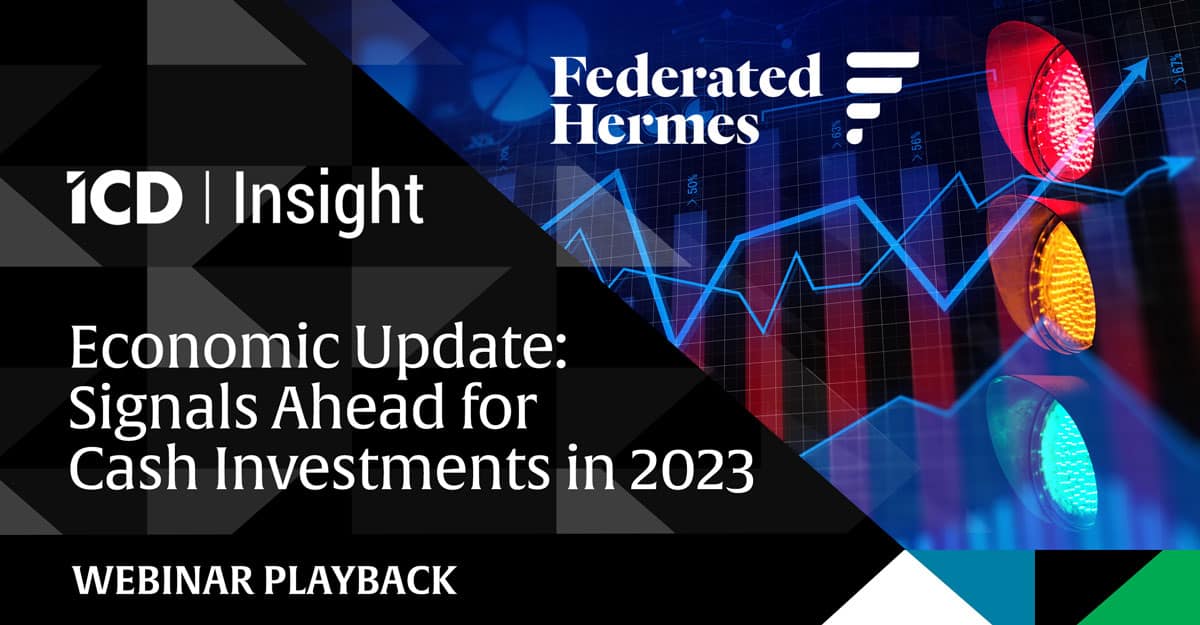 Economic Update: Signals Ahead for Cash Investments in 2023 - ICDPortal